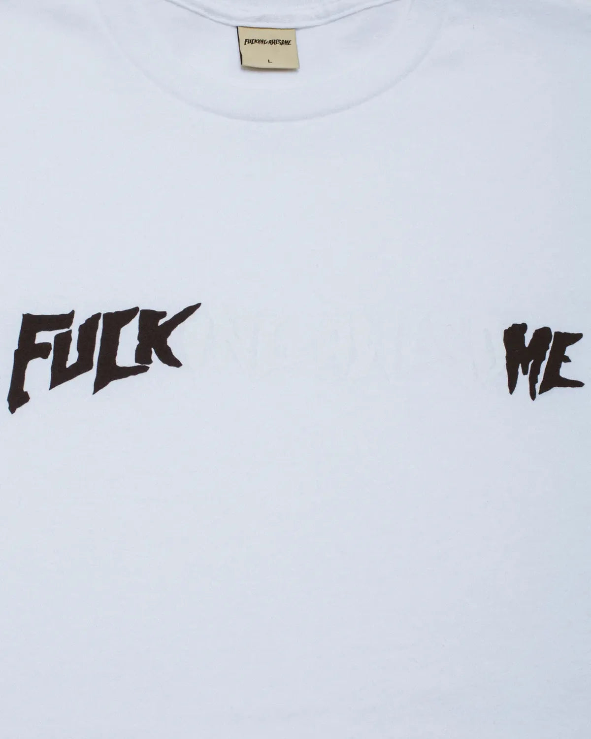 FUCKING AWESOME / Fuck Me Tee