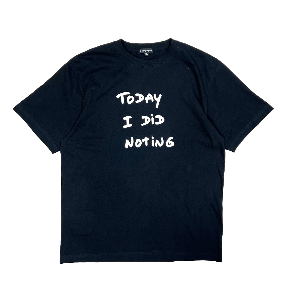 Do Nothing Congress の T-shirts "TODAY I DID ... "