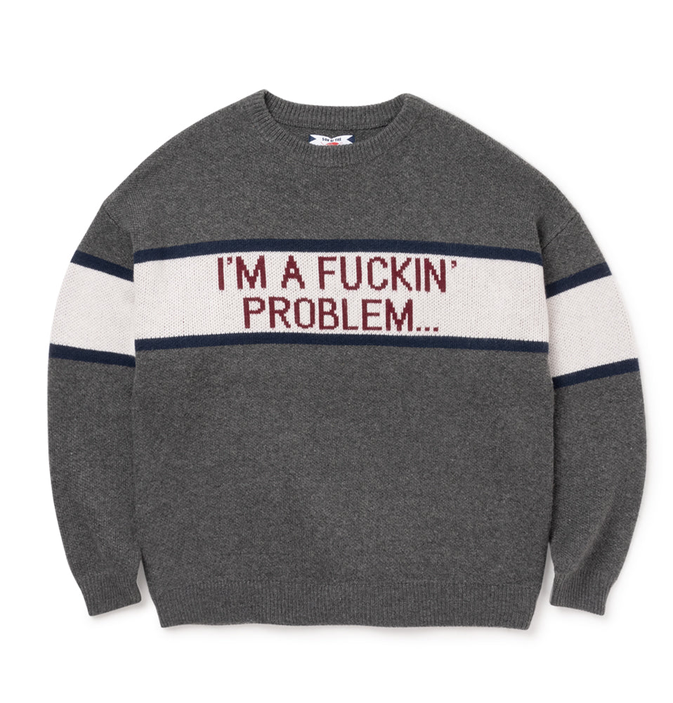 SON OF THE CHEESE / ”I'M FUCKING PROBLEM" Crew Knit