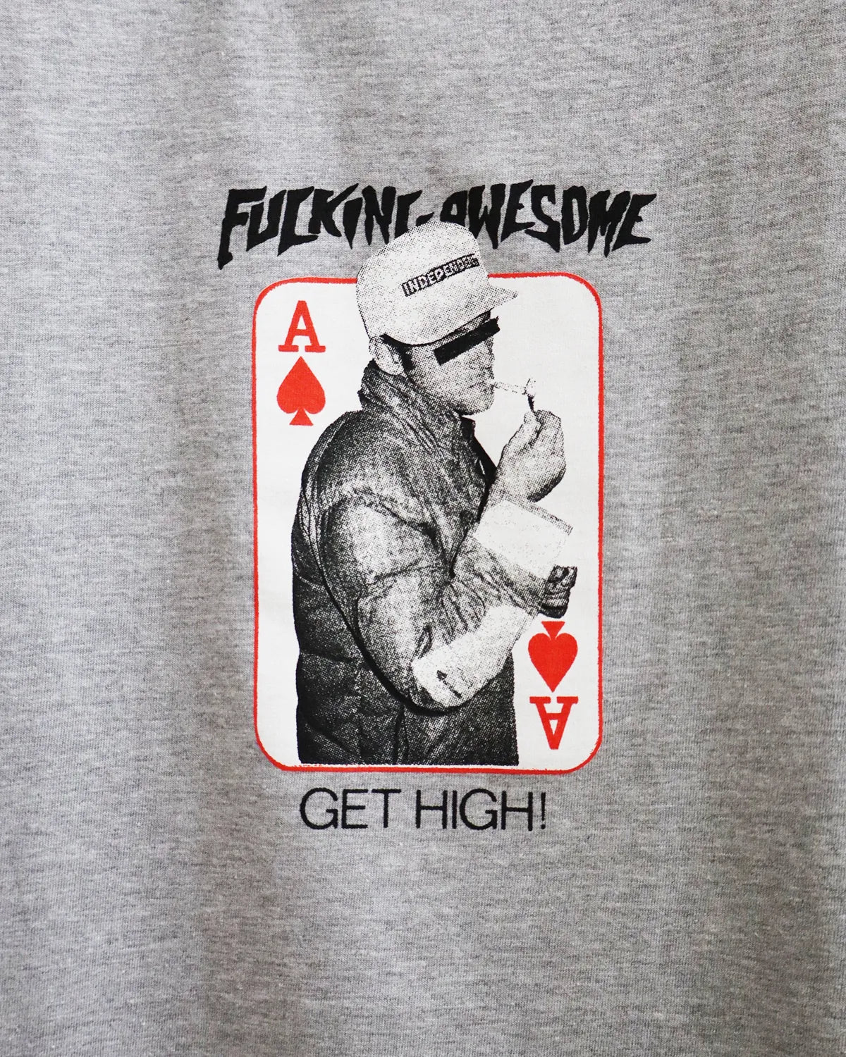 FUCKING AWESOME / FA X Independent Get High Tee