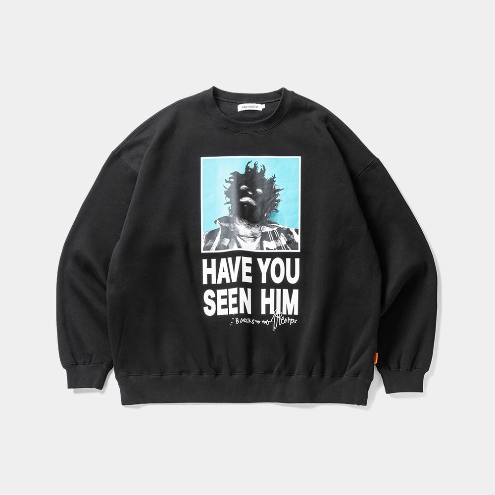 TIGHTBOOTH × KILLER BONG  / HAVE YOU SEEN HIM CREW SWEAT (FW24-TBKB09)